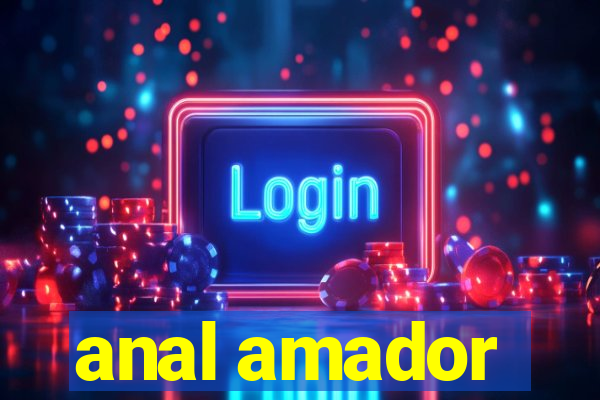 anal amador